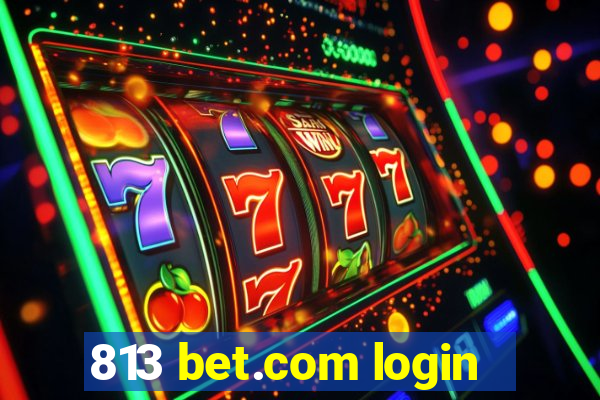 813 bet.com login